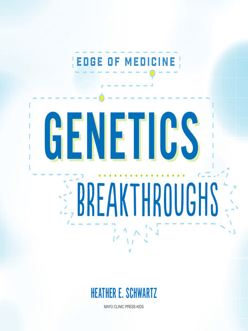 Title details for Genetics Breakthroughs by Heather E. Schwartz - Available